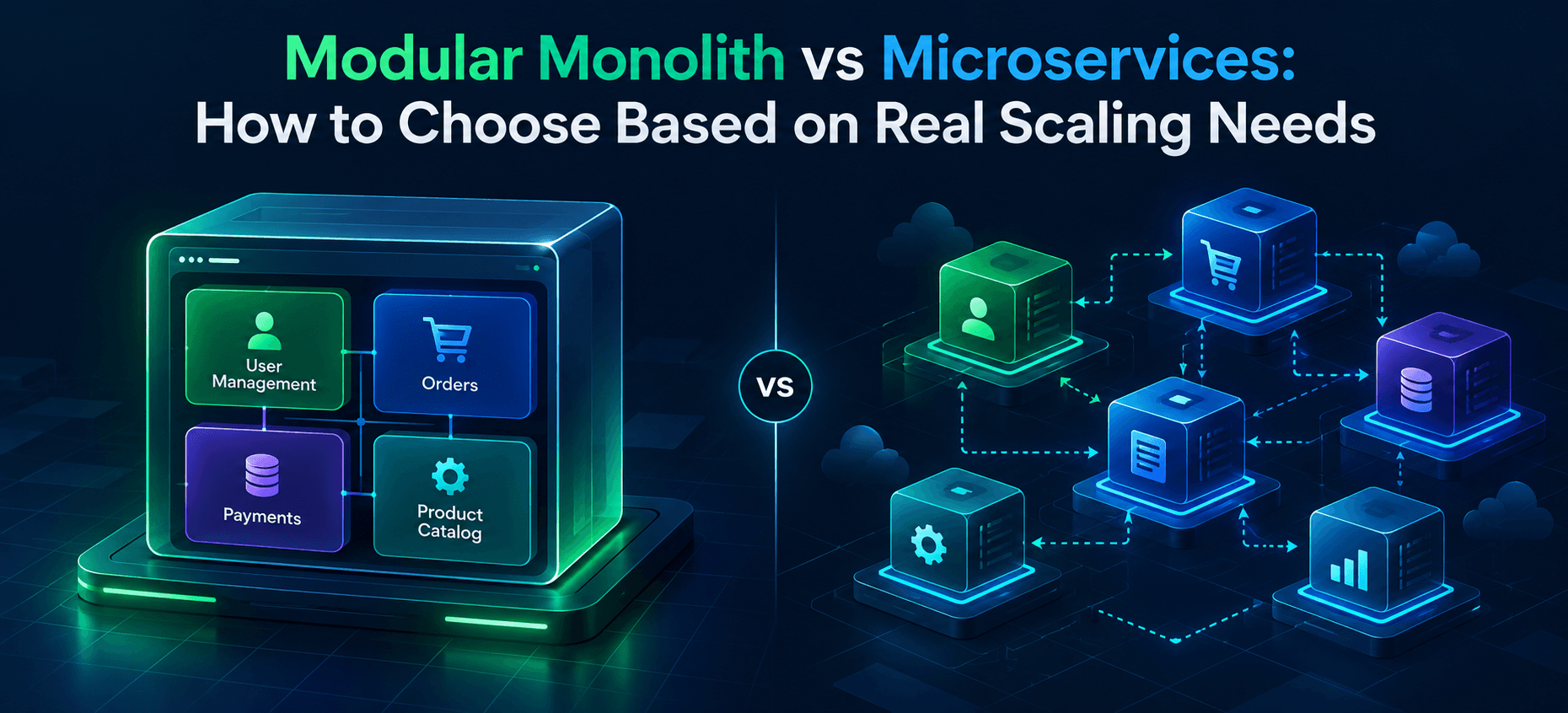 Modular Monolith vs Microservices: How to Choose Based on Real Scaling Needs Modular Monolith vs Microservices: How to Choose Based on Real Scaling Needs